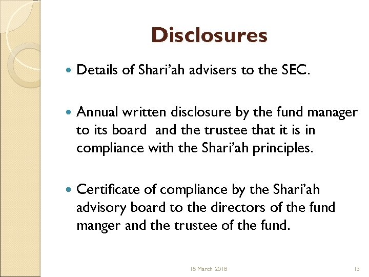 Disclosures Details of Shari’ah advisers to the SEC. Annual written disclosure by the fund
