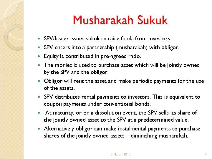 Musharakah Sukuk SPV/Issuer issues sukuk to raise funds from investors. SPV enters into a