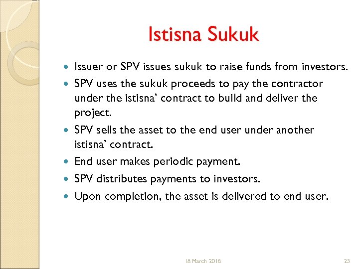 Istisna Sukuk Issuer or SPV issues sukuk to raise funds from investors. SPV uses