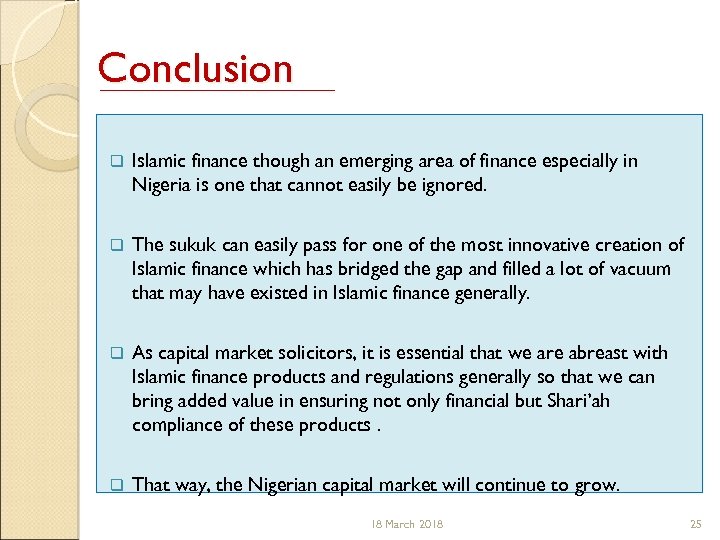 Conclusion q Islamic finance though an emerging area of finance especially in Nigeria is