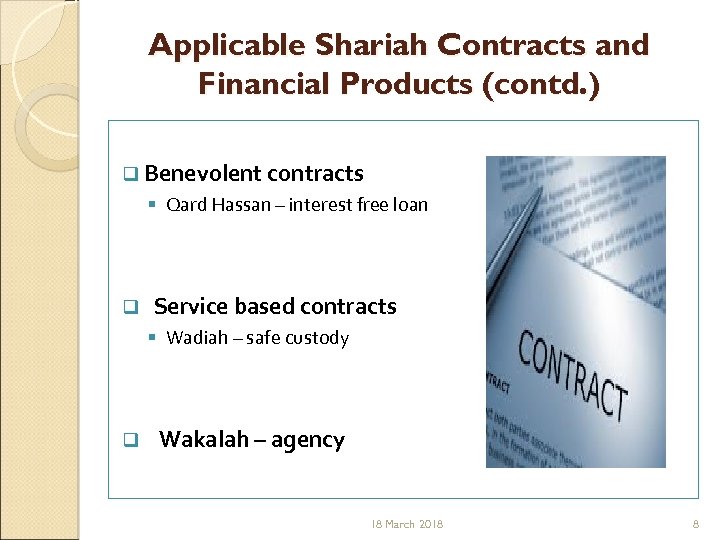 Applicable Shariah Contracts and Financial Products (contd. ) q Benevolent contracts § Qard Hassan