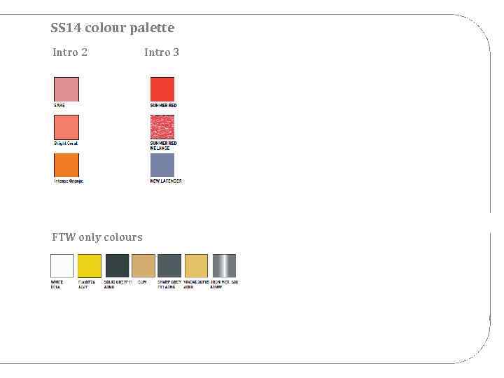 SS 14 colour palette Intro 2 FTW only colours Intro 3 