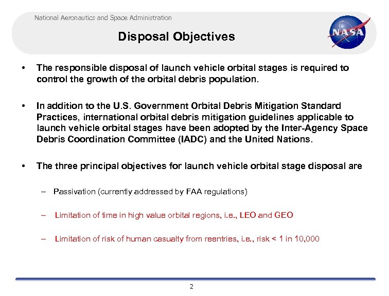 National Aeronautics and Space Administration Disposal Objectives • The responsible disposal of launch vehicle