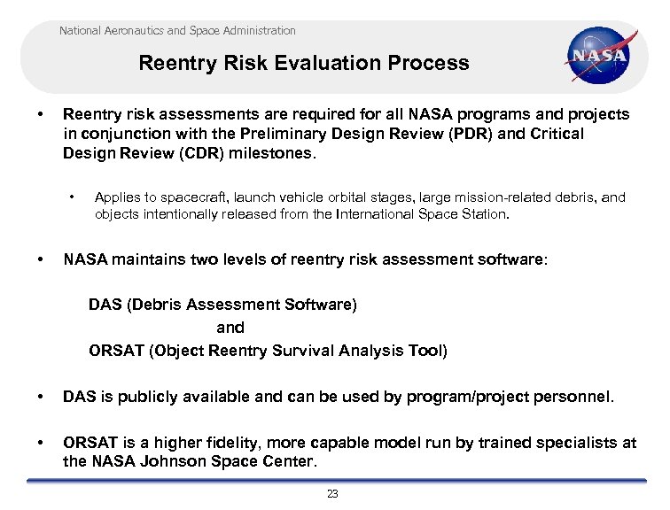 National Aeronautics and Space Administration Reentry Risk Evaluation Process • Reentry risk assessments are