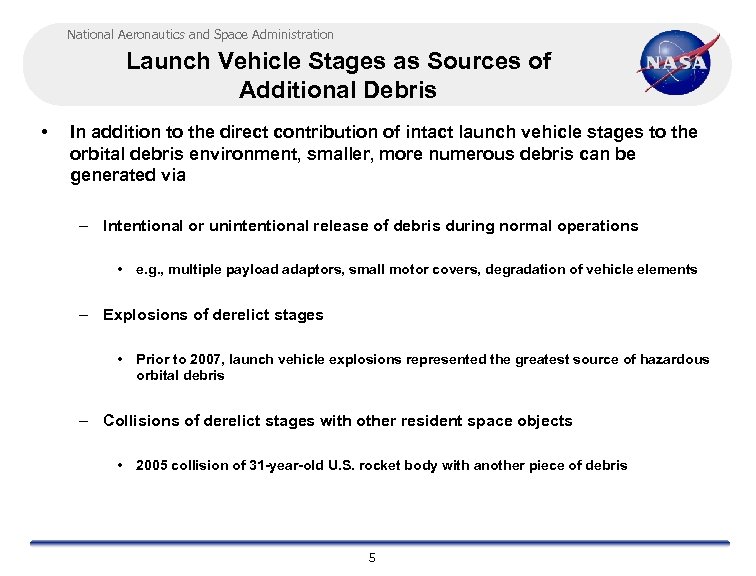 National Aeronautics and Space Administration Launch Vehicle Stages as Sources of Additional Debris •