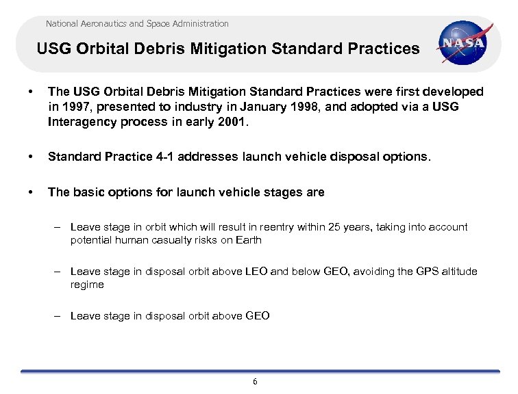 National Aeronautics and Space Administration USG Orbital Debris Mitigation Standard Practices • The USG