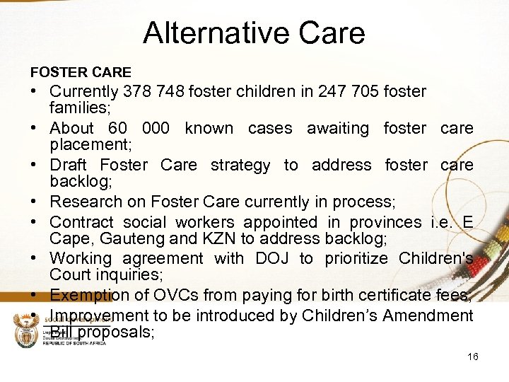 Alternative Care FOSTER CARE • Currently 378 748 foster children in 247 705 foster