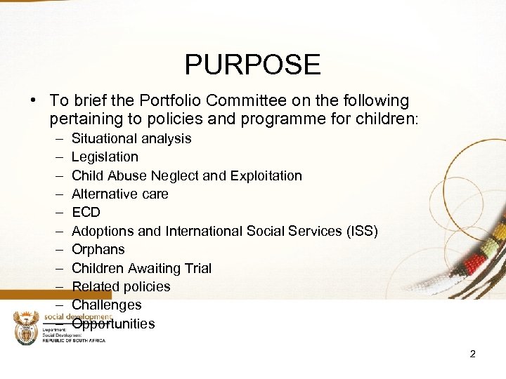 PURPOSE • To brief the Portfolio Committee on the following pertaining to policies and