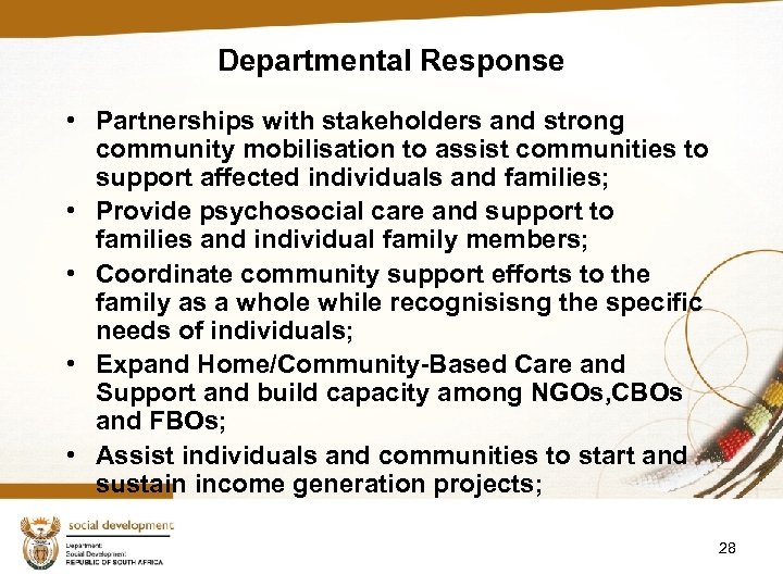 Departmental Response • Partnerships with stakeholders and strong community mobilisation to assist communities to