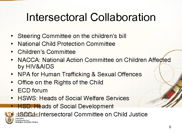 Intersectoral Collaboration • • • Steering Committee on the children’s bill National Child Protection