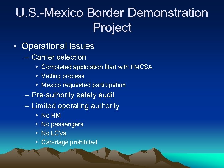 U. S. -Mexico Border Demonstration Project • Operational Issues – Carrier selection • Completed