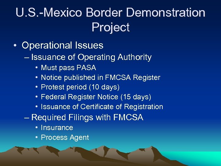 U. S. -Mexico Border Demonstration Project • Operational Issues – Issuance of Operating Authority