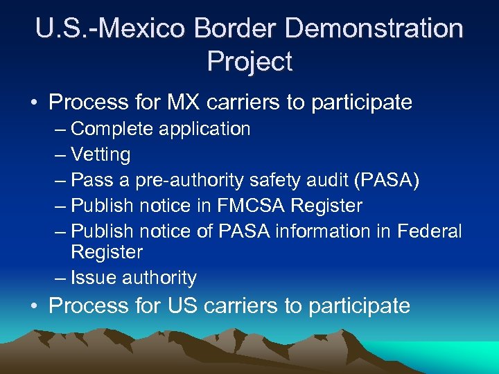 U. S. -Mexico Border Demonstration Project • Process for MX carriers to participate –