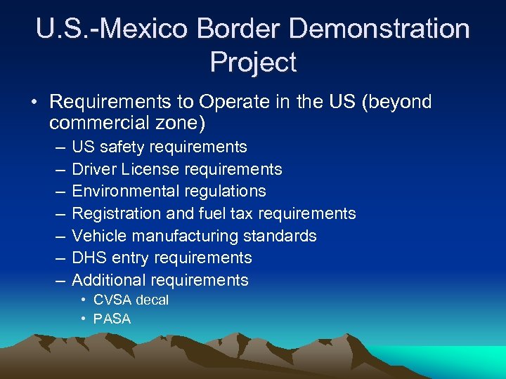 U. S. -Mexico Border Demonstration Project • Requirements to Operate in the US (beyond