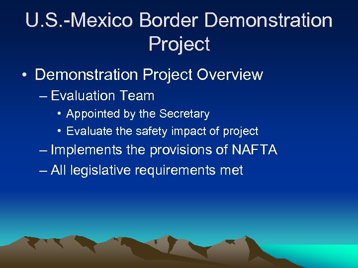 U. S. -Mexico Border Demonstration Project • Demonstration Project Overview – Evaluation Team •