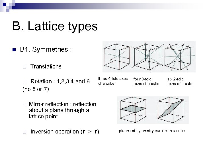 B. Lattice types n B 1. Symmetries : ¨ Translations Rotation : 1, 2,