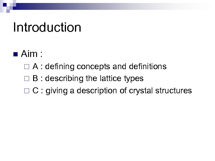 Introduction n Aim : ¨ A : defining concepts and definitions ¨ B :