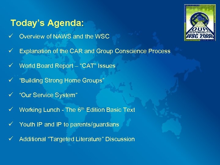 Today’s Agenda: ü Overview of NAWS and the WSC ü Explanation of the CAR