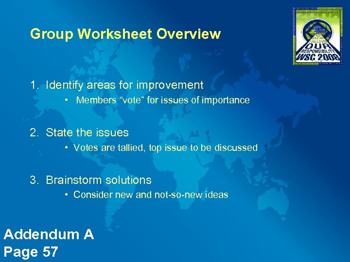 Group Worksheet Overview 1. Identify areas for improvement • Members “vote” for issues of