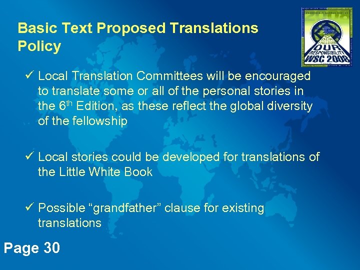 Basic Text Proposed Translations Policy ü Local Translation Committees will be encouraged to translate