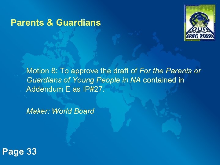 Parents & Guardians Motion 8: To approve the draft of For the Parents or