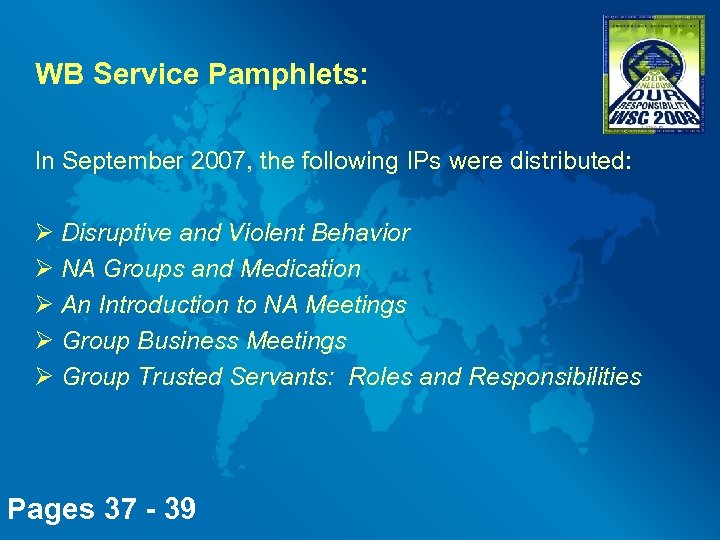 WB Service Pamphlets: In September 2007, the following IPs were distributed: Ø Disruptive and