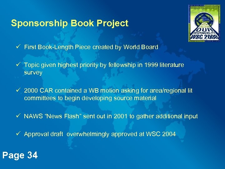 Sponsorship Book Project ü First Book-Length Piece created by World Board ü Topic given