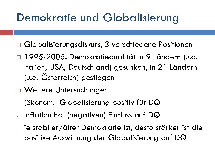 Demokratie und Globalisierung - Globalisierungsdiskurs, 3 verschiedene Positionen 1995 -2005: Demokratiequalität in 9 Ländern