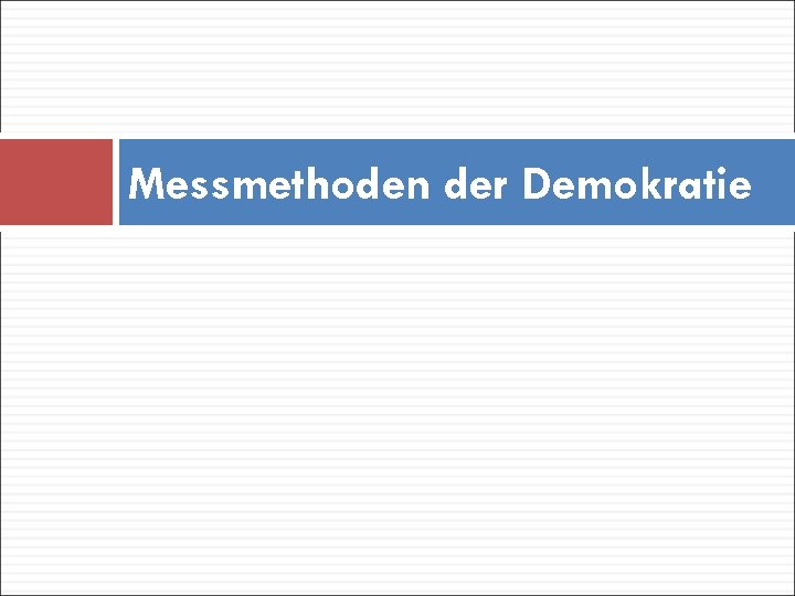 Messmethoden der Demokratie 