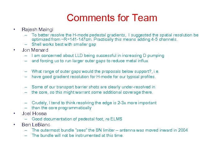 Comments for Team • Rajesh Maingi – To better resolve the H-mode pedestal gradients,