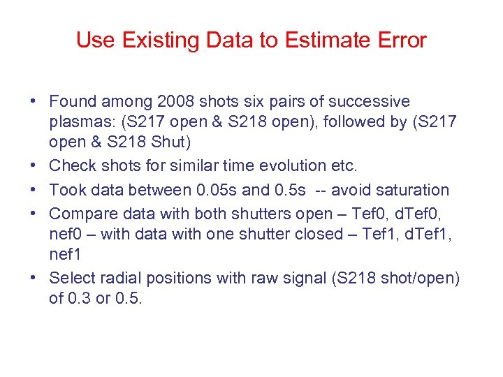 Use Existing Data to Estimate Error • Found among 2008 shots six pairs of