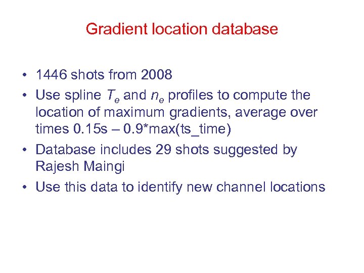 Gradient location database • 1446 shots from 2008 • Use spline Te and ne