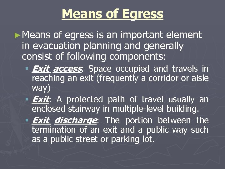 Means of Egress ► Means of egress is an important element in evacuation planning