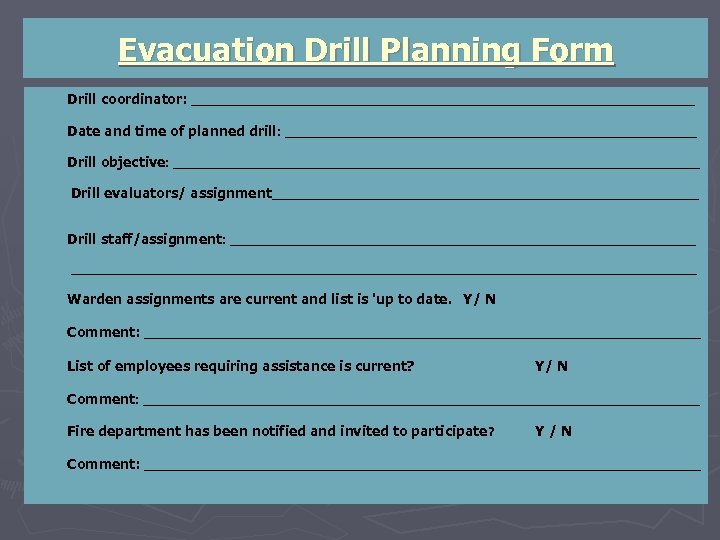 Evacuation Drill Planning Form Drill coordinator: _________________________________ Date and time of planned drill: ___________________________