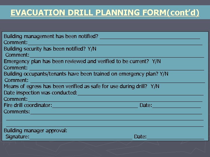 EVACUATION DRILL PLANNING FORM(cont’d) Building management has been notified? __________________ Comment: _______________________________ Building security