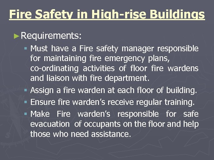 Fire Safety in High-rise Buildings ► Requirements: § Must have a Fire safety manager