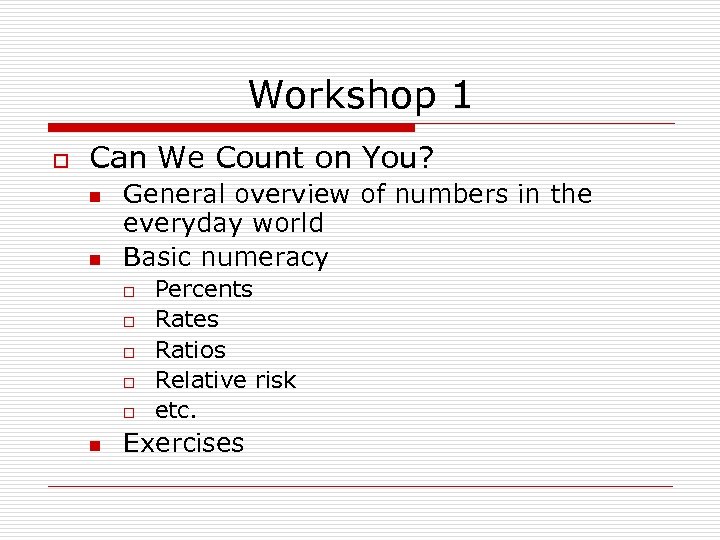 Workshop 1 o Can We Count on You? n n General overview of numbers