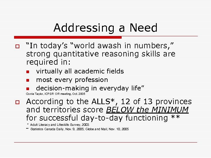 Addressing a Need o “In today’s “world awash in numbers, ” strong quantitative reasoning