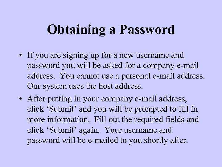 Obtaining a Password • If you are signing up for a new username and