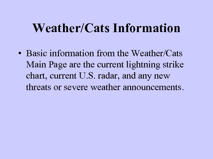 Weather/Cats Information • Basic information from the Weather/Cats Main Page are the current lightning