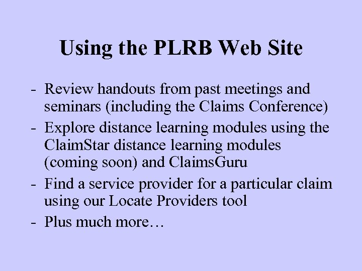 Using the PLRB Web Site - Review handouts from past meetings and seminars (including