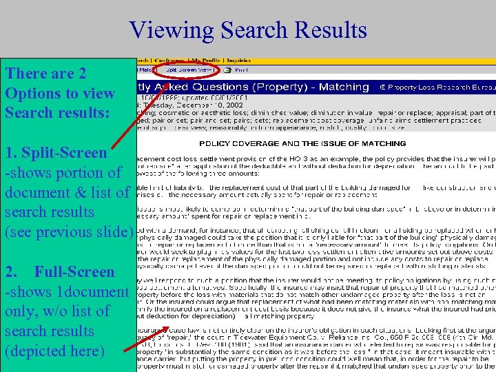 Viewing Search Results There are 2 Options to view Search results: 1. Split-Screen -shows