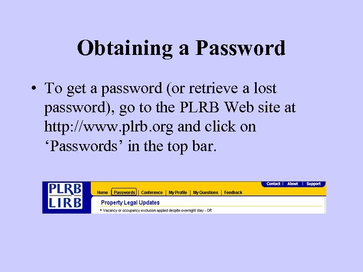 Obtaining a Password • To get a password (or retrieve a lost password), go