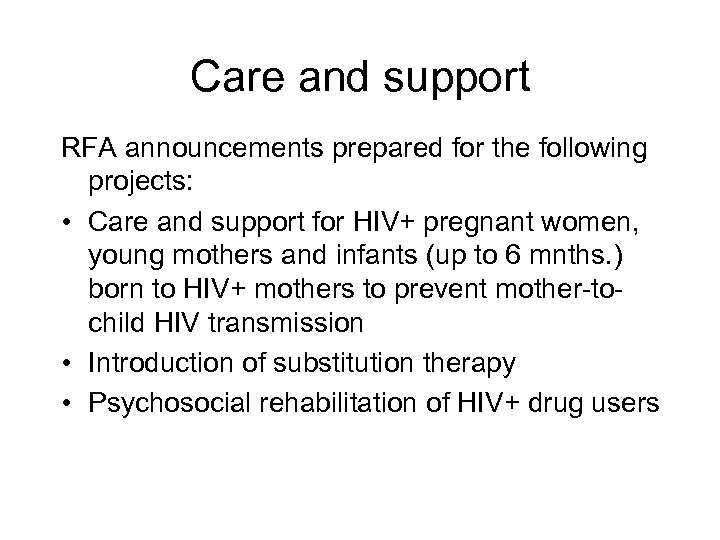 Care and support RFA announcements prepared for the following projects: • Care and support