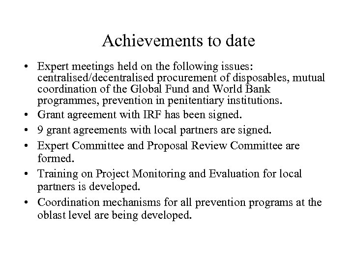 Achievements to date • Expert meetings held on the following issues: centralised/decentralised procurement of