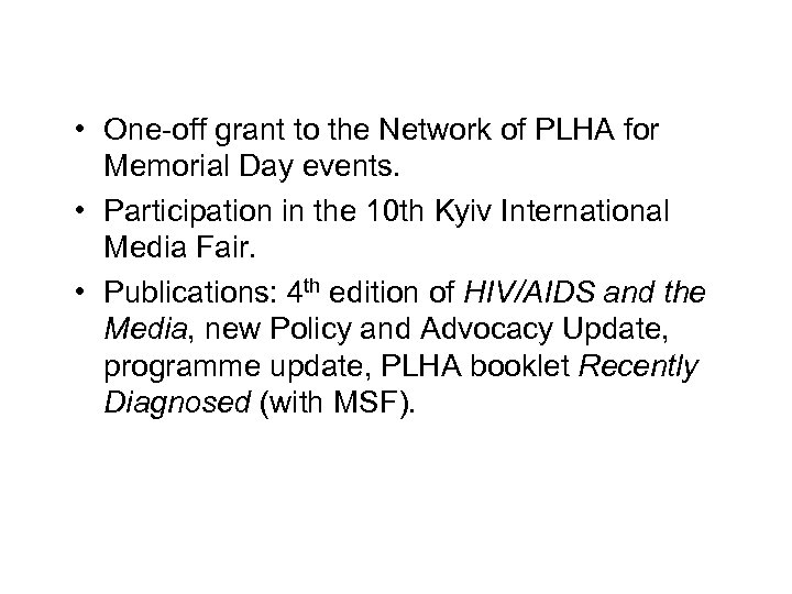  • One-off grant to the Network of PLHA for Memorial Day events. •