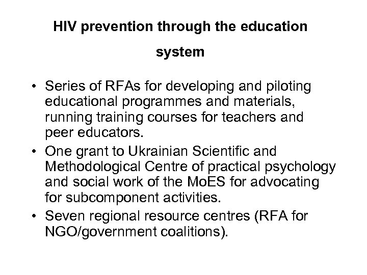 HIV prevention through the education system • Series of RFAs for developing and piloting