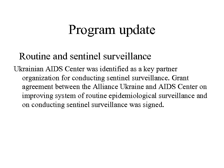Program update Routine and sentinel surveillance Ukrainian AIDS Center was identified as a key