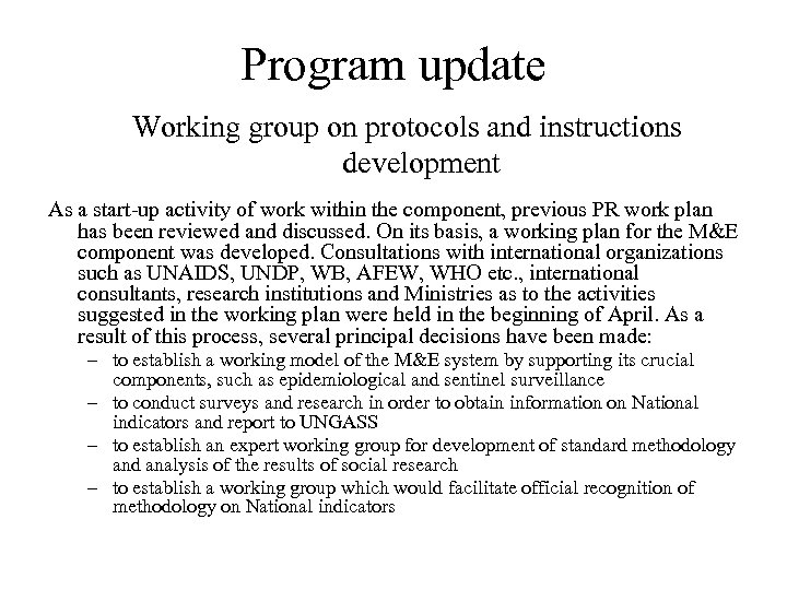 Program update Working group on protocols and instructions development As a start-up activity of