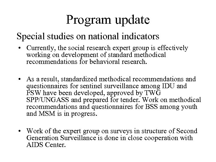 Program update Special studies on national indicators • Currently, the social research expert group